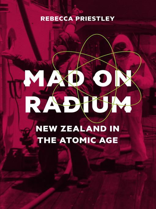 Title details for Mad on Radium by Rebecca Priestley - Wait list